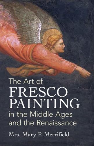 9780486432939: Art of Fresco Paint in Middle Ages: In the Middle Ages and the Renaissance (Dover Fine Art, History of Art)