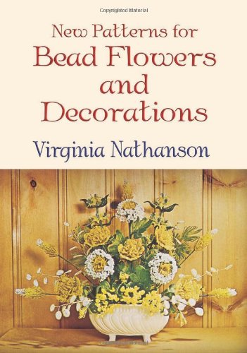 Beispielbild fr New Patterns for Bead Flowers and Decorations zum Verkauf von Wizard Books