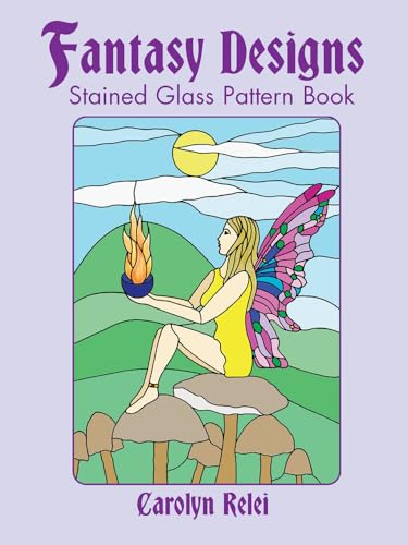 Stock image for Fantasy Designs Stained Glass Pattern Book (Dover Crafts: Stained Glass) for sale by ZBK Books