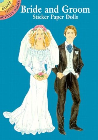 Bride and Groom Sticker Paper Dolls (Dover Little Activity Books Paper Dolls) (9780486433134) by Steadman, Barbara