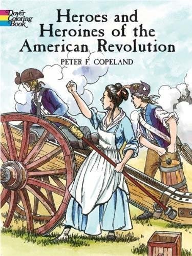 Beispielbild fr Heroes and Heroines of the American Revolution (Dover History Coloring Book) zum Verkauf von SecondSale