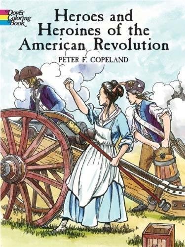 Stock image for Heroes and Heroines of the American Revolution (Dover History Coloring Book) for sale by SecondSale