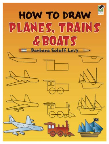 How to Draw Planes, Trains and Boats (9780486433509) by Levy, Barbara Soloff
