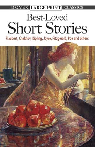 Imagen de archivo de Best-Loved Short Stories: Flaubert, Chekhov, Kipling, Joyce, Fitzgerald, Poe and Others (Dover Large Print Classics) a la venta por SecondSale