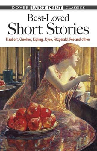 Stock image for Best-Loved Short Stories: Flaubert, Chekhov, Kipling, Joyce, Fitzgerald, Poe and Others (Dover Large Print Classics) for sale by ZBK Books