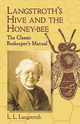 9780486433844: Langstroth's Hive and the Honey-bee: The Classic Beekeeper's Manual