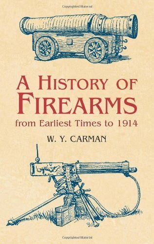 Beispielbild fr A History of Firearms: From Earliest Times to 1914 zum Verkauf von ThriftBooks-Atlanta