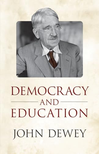 Democracy and Education: An Introduction To The Philosophy Of Education - John Dewey