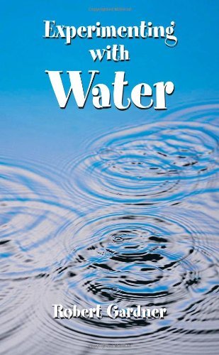 Experimenting With Water (Dover Children's Science Books) (9780486434001) by Gardner, Robert