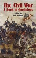 Beispielbild fr The Civil War: A Book of Quotations zum Verkauf von Wonder Book