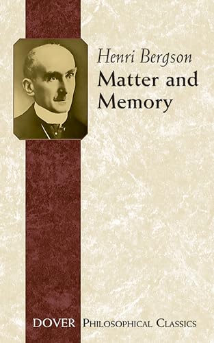 Beispielbild fr Matter and Memory (Dover Philosophical Classics) zum Verkauf von WorldofBooks