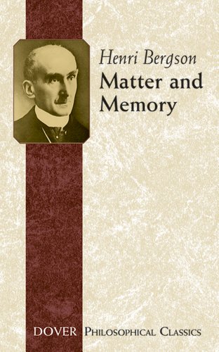 Matter and Memory (Dover Philosophical Classics) - Bergson, Henri