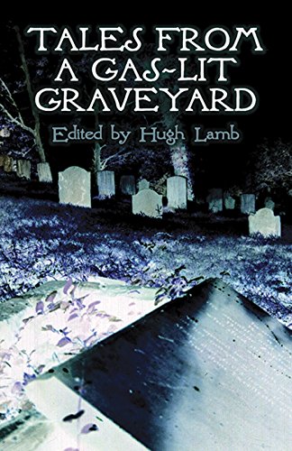 Tales from a Gas-lit Graveyard