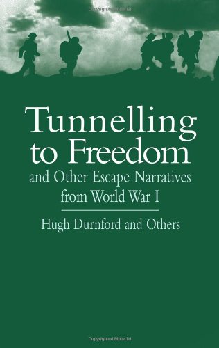 Beispielbild fr Tunnelling to Freedom and Other Escape Narratives from World War I zum Verkauf von Better World Books