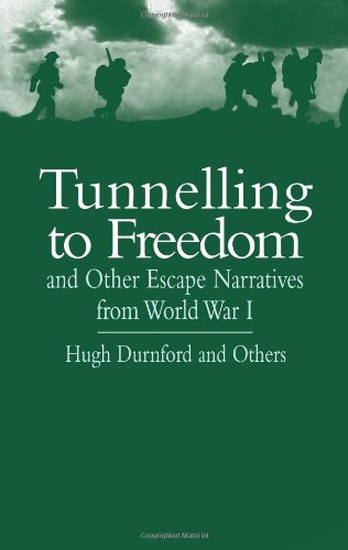 Imagen de archivo de Tunnelling to Freedom and Other Escape Naratives from World War I a la venta por Lowry's Books