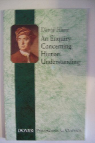 An Enquiry Concerning Human Understanding (Dover Philosophical Classics) - Hume, David