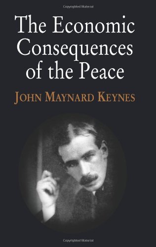 The Economic Consequences of the Peace - Keynes, John Maynard