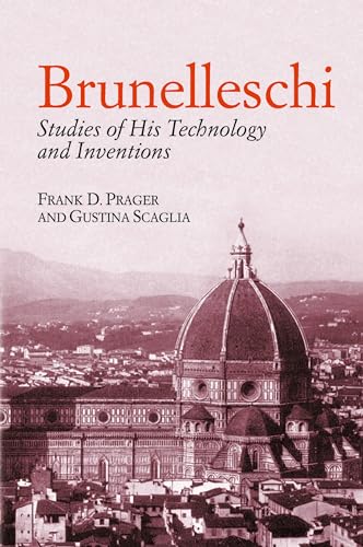 Brunelleschi: Studies of His Technology and Inventions (Dover Architecture) - Prager, Frank D.; Scaglia, Gustina