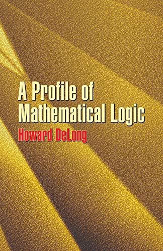Imagen de archivo de A Profile of Mathematical Logic (Dover Books on Mathematics) a la venta por Meadowland Media