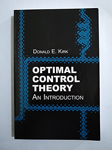 Imagen de archivo de Optimal Control Theory: An Introduction (Dover Books on Electrical Engineering) a la venta por Half Price Books Inc.
