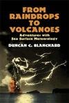 Imagen de archivo de From Raindrops to Volcanoes: Adventures with Sea Surface Meteorology (Dover Earth Science) a la venta por HPB Inc.