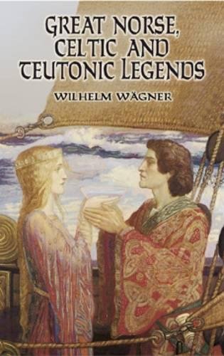 9780486434896: Great Norse, Celtic and Teutonic Legends