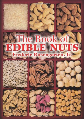 The Book of Edible Nuts - Rosengarten, Frederic Jr.