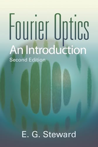 Fourier Optics: An Introduction, 2nd Edition (9780486435046) by E.G. Steward
