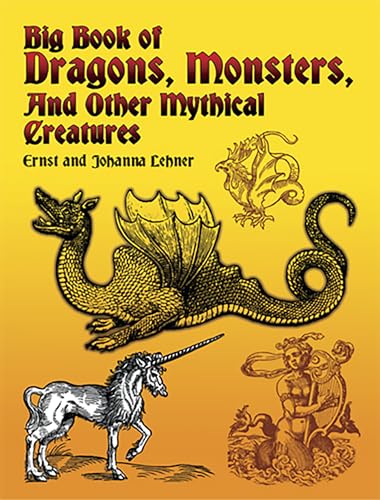 Beispielbild fr Big Book of Dragons, Monsters, and Other Mythical Creatures (Dover Pictorial Archive) zum Verkauf von HPB Inc.