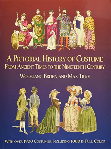 Stock image for A Pictorial History of Costume From Ancient Times to the Nineteenth Century: With Over 1900 Illustrated Costumes, Including 1000 in Full Color (Dover Fashion and Costumes) for sale by ZBK Books