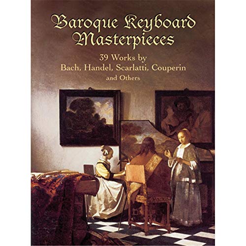 Stock image for Baroque Keyboard Masterpieces: 39 Works by Bach, Handel, Scarlatti, Couperin and Others for sale by Ergodebooks