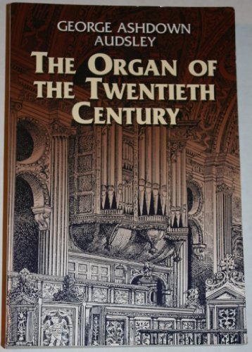 Imagen de archivo de The Organ of the Twentieth Century a la venta por Better World Books