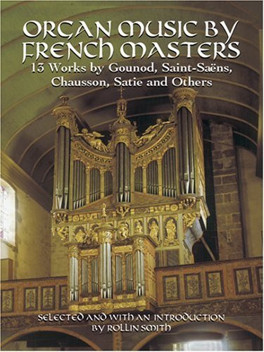 9780486435848: Organ Music by French Masters: 13 Works by Gounod, Saint-Saens, Chausson, Satie and Others