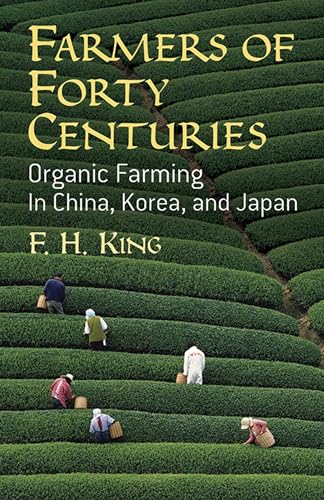 9780486436098: Farmers of Forty Centuries: Organic Farming in China, Korea, and Japan