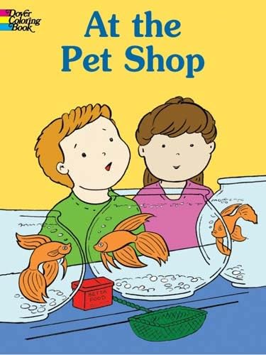 At the Pet Shop Coloring Book (Dover Animal Coloring Books) (9780486436449) by Beylon, Cathy