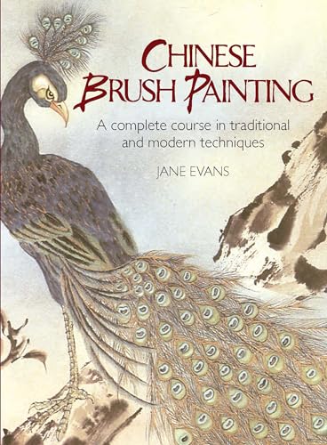 Beispielbild fr Chinese Brush Painting: A Complete Course in Traditional and Modern Techniques (Dover Art Instruction) zum Verkauf von Irish Booksellers