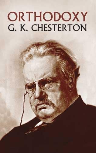 Orthodoxy - Chesterton, G. K.