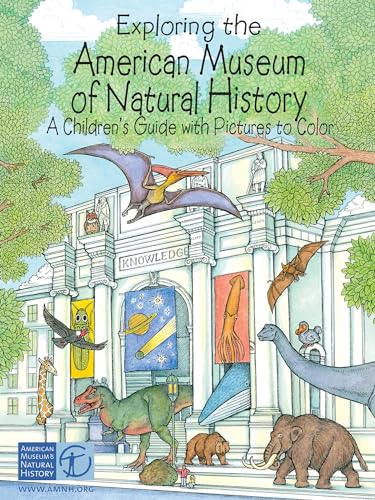 Imagen de archivo de Exploring the American Museum of Natural History: A Children's Guide with Pictures to Color (Dover Nature Coloring Book) a la venta por SecondSale