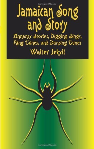 Stock image for Jamaican Song and Story: Annancy Stories, Digging Sings, Ring Tunes, and Dancing Tunes for sale by Books From California