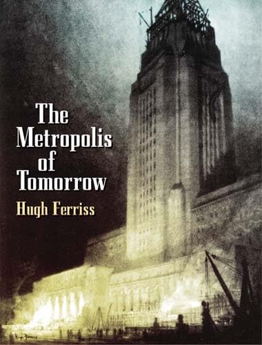 Beispielbild fr The Metropolis of Tomorrow (Dover Architecture) zum Verkauf von HPB-Movies
