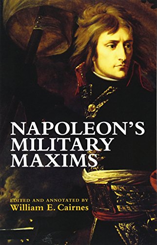 Beispielbild fr Napoleon's Military Maxims (Dover Military History, Weapons, Armor) zum Verkauf von Books Unplugged