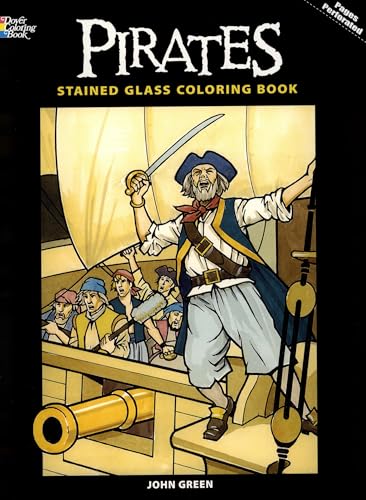 Pirates Stained Glass Coloring Book (Dover Fantasy Coloring Books) (9780486437316) by John Green