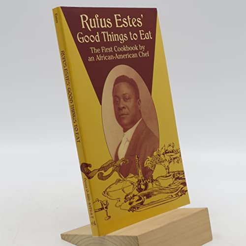 Imagen de archivo de Rufus Estes' Good Things to Eat: The First Cookbook by an African-American Chef (Dover Cookbooks) a la venta por Half Price Books Inc.