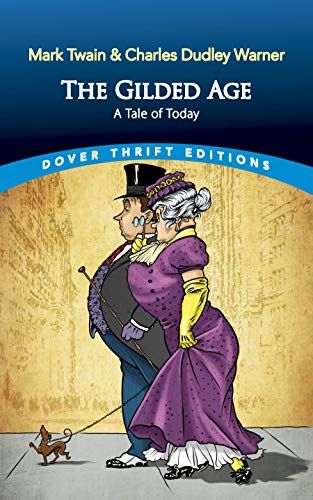 Beispielbild fr The Gilded Age: A Tale of Today (Dover Thrift Editions: Classic Novels) zum Verkauf von Books Unplugged