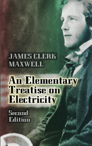 Stock image for An Elementary Treatise on Electricity: Second Edition (Dover Books on Physics) for sale by Half Price Books Inc.