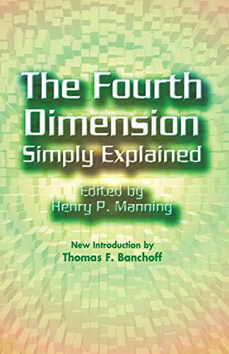 Imagen de archivo de The Fourth Dimension Simply Explained (Dover Books on Mathematics) a la venta por BooksRun