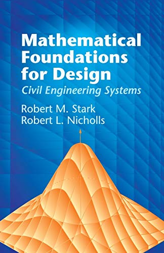Beispielbild fr Mathematical Foundations for Design: Civil Engineering Systems (Dover Books on Engineering) zum Verkauf von Powell's Bookstores Chicago, ABAA