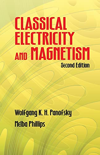 Classical Electricity and Magnetism: Second Edition (Dover Books on Physics) (9780486439242) by Panofsky, Wolfgang K. H.; Phillips, Melba