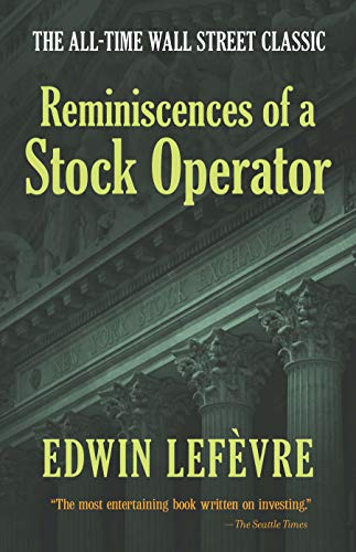 Beispielbild fr Reminiscences of a Stock Operator: The All-Time Wall Street Classic zum Verkauf von ThriftBooks-Atlanta