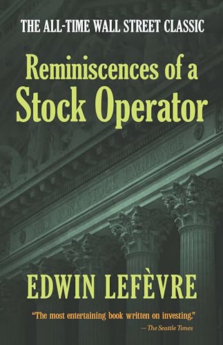 Stock image for Reminiscences of a Stock Operator: The All-Time Wall Street Classic for sale by GF Books, Inc.